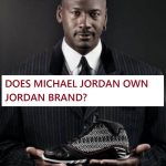 Does Michael Jordan Own the Air Jordan Brand?