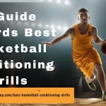A Guide towards Best Basketball Conditioning Drills